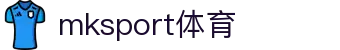 中国区|mksport体育|股份有限公司